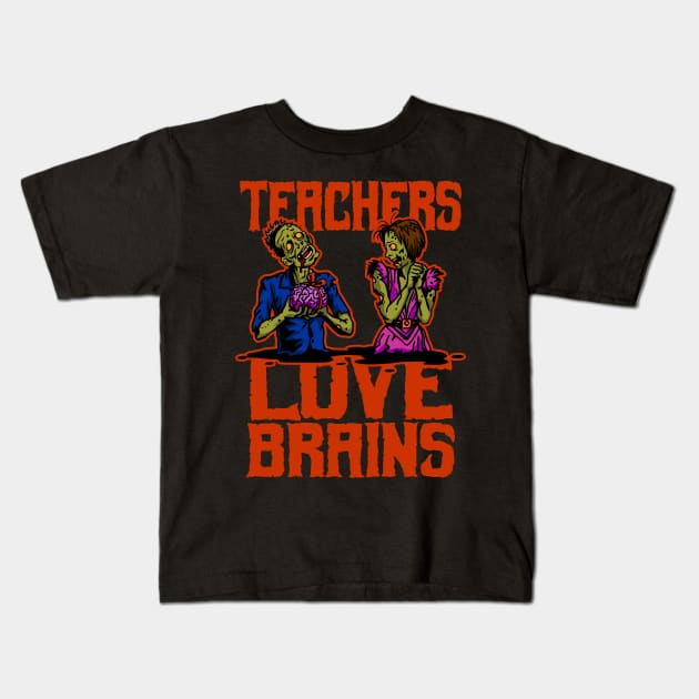 Teachers Love Brains Kids T-Shirt by RadStar